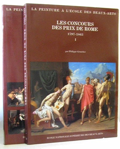 LES CONCOURS DES PRIX DE ROME 1797-1863 - T2 (PATRIMOINE ET COLLECTIONS)