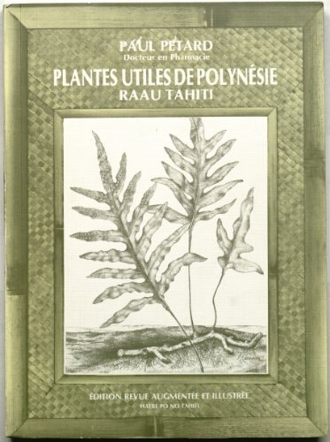 Quelques plantes utiles de Polynésie française et raau Tahiti