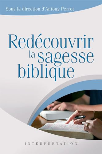 Redécouvrir la sagesse biblique actes du colloque 2023, Vaux-sur-Seine