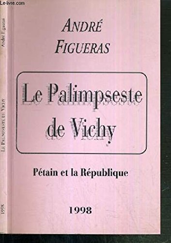 Le palimpseste de Vichy: Pétain et la République (French Edition)