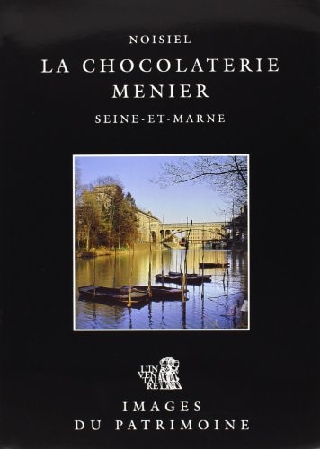 Noisiel, la chocolaterie Menier