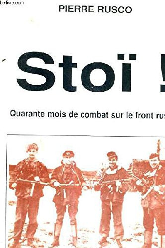 Stoi / quarante mois de combat sur le front russe