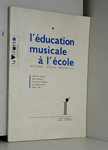 L'éducation musicale à l'école: Pratiques, enjeux, perspectives (French Edition)