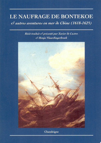 Le naufrage de Bontekoe et autres aventures en mer de Chine, 1618-1625