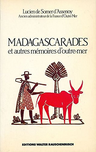 Madagascarades et autres mémoires d'outre-mer