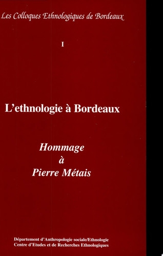L'Ethnologie à Bordeaux hommage à Pierre Métais : actes du colloque du 10 mars 1994