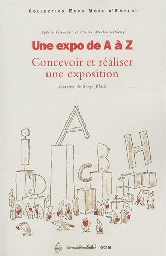 Une expo de A à Z concevoir et réaliser une exposition