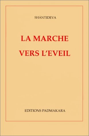 La marche vers l'éveil Bodhicaryāvatāra