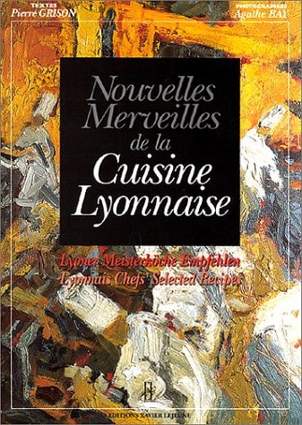 Nouvelles merveilles de la cuisine lyonnaise Edition trilingue français-anglais-allemand