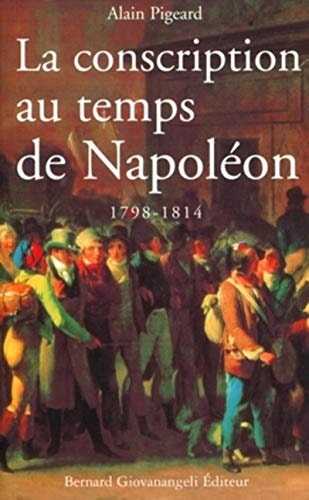 La Conscription au temps de Napoléon 1798-1814