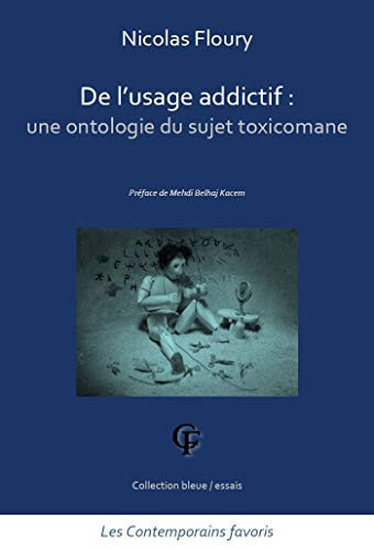 De l'usage addictif une ontologie du sujet toxicomane