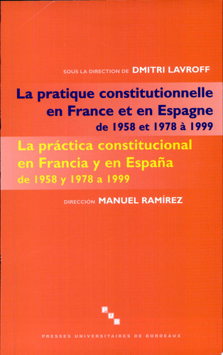 Aspects de la pratique constitutionnelle en France et en Espagne de 1958 et 1978 à 1999