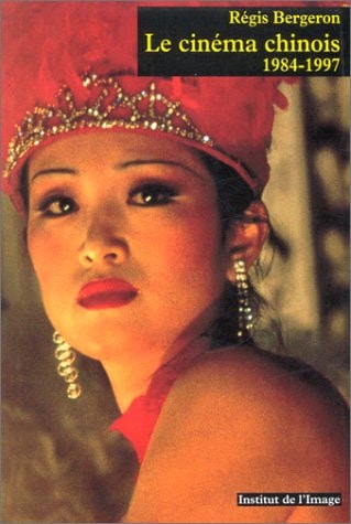 Le cinéma chinois, 1984-1997 (French Edition)