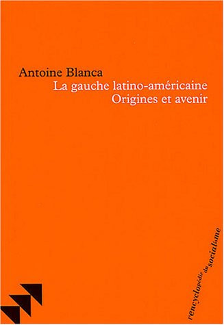 La gauche latino-américaine : Origines et avenir