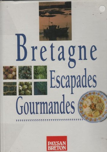 Bretagne: cuisine, coutumes et paysages
