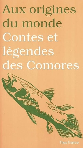 Aux origines du monde contes et légendes des Comores, ou, Genèse d'un pays bantu