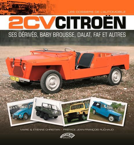 2 CV Citroën Ses dérives : Baby Brousse, Dalat, Faf et autres