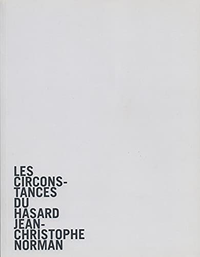 Les circonstances du hasard - Jean-Christophe Norman The circumstances of the accident - Jean-Christophe Norman