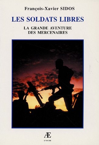 Les soldats libres la grande aventure des mercenaires