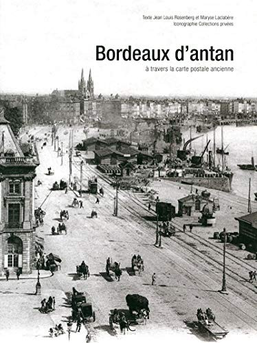 Bordeaux d'antan Bordeaux et ses environs à travers la carte postale ancienne