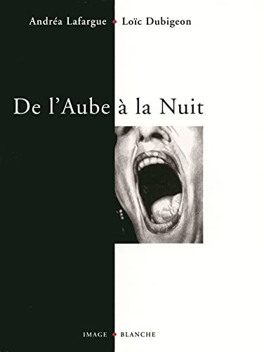 De L'Aube A La Nuit