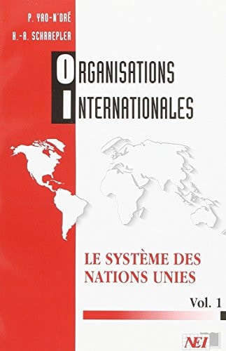 Organisations internationales adresses, objectifs, États membres, structures, activités et informations