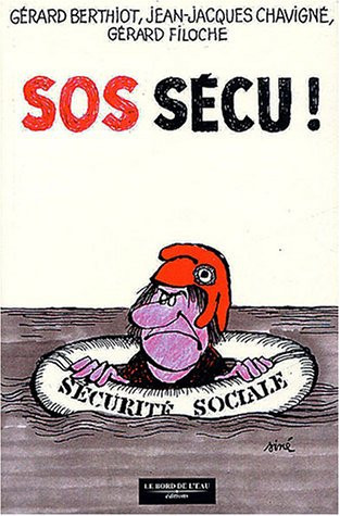 SOS Sécu! casser ou sauver la Sécu?