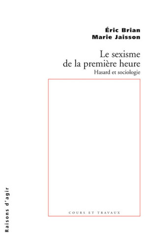 Le sexisme de la première heure hasard et sociologie