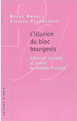 L'illusion du bloc bourgeois alliances sociales et avenir du modèle français