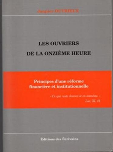 Les ouvriers de la onzième heure principes d'une réforme financière et institutionnelle