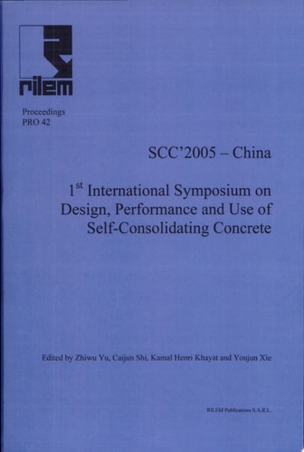 PRO 42: 1st International RILEM Symposium on Design, Performance and Use of Self-Consolidating Concrete - SCC'2005, China