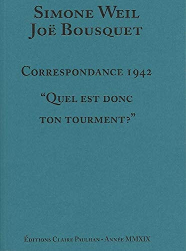 Correspondance 1942: "Quel est donc ton tourment?"