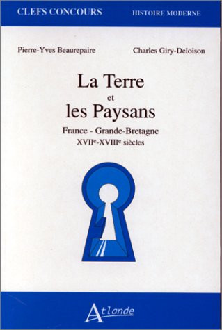 La terre et les paysans, France - Grande-Bretagne, XVIIe-XVIIIe siècles