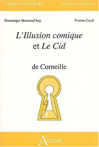 L'illusion comique et le Cid de Corneille