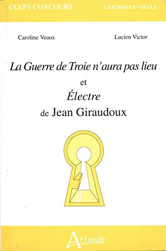 La guerre de Troie n'aura pas lieu et Electre de Jean Giraudoux