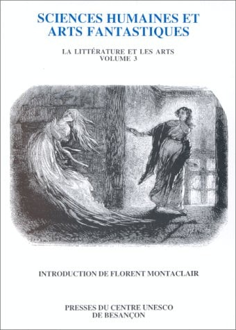 Sciences humaines et arts fantastiques. La littérature et les arts, volume 3