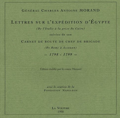 Lettres sur l'expédition d'Egypte: De l'Italie à la prise du Caire ; suivies de son, Carnet de route de chef de brigade : de Rome à Assouan, 1798-1799 (Du Directoire à l'Empire) (French Edition)