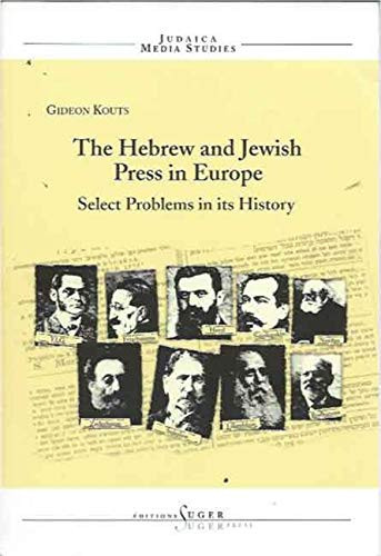 The Hebrew and Jewish Press in Europe : Select Problems in its History