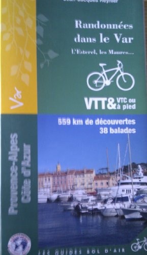 Randonnées dans le Var , l'Esterel, les Maures VTT et VTC ou à pied 559 kms de découvertes 38 balades