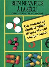 Rien ne va plus à la Sécu, ou Comment 15 milliards d'euros disparaissent chaque année