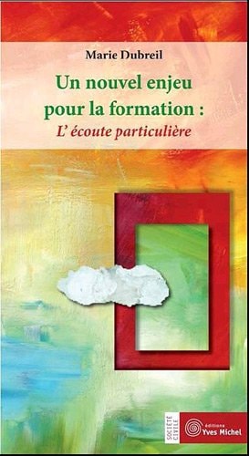 Un nouvel enjeu pour la formation : L'écoute particulière