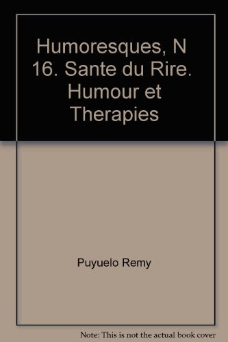 HUMORESQUES, N 16. SANTE DU RIRE. HUMOUR ET THERAPIES