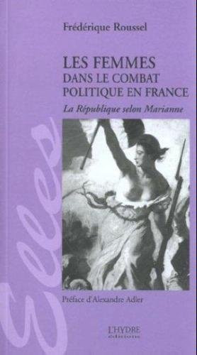 Les femmes dans le combat politique en France. la republique selon marianne
