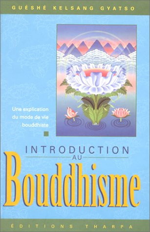 Introduction au bouddhisme une explication du mode de vie bouddhiste