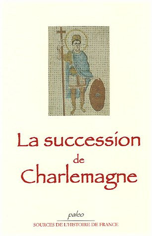 LA SUCCESSION DE CHARLEMAGNE (French Edition)