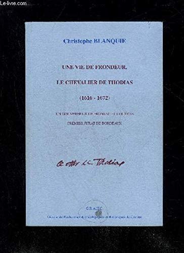 Une vie de frondeur le chevalier de thodias
