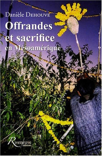 Offrandes et sacrifice en Mésoamérique