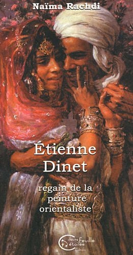 Étienne Dinet ou Le regain de la peinture orientaliste