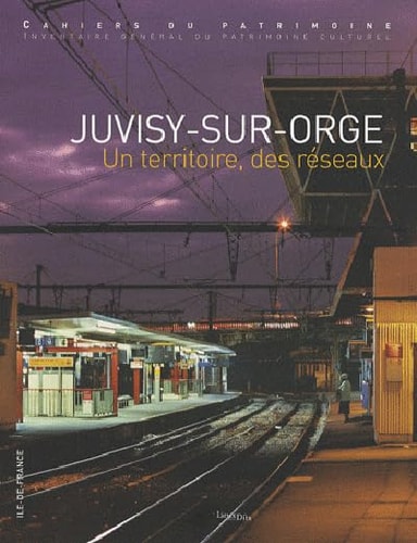 Juvisy-sur-Orge Un territoire, des réseaux