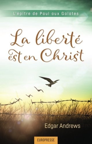 La liberté est en Christ l'épître de Paul aux Galates